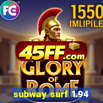 subway surf 1.94